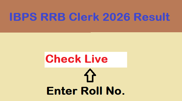 IBPS RRB Clerk Mains 2026 Result Release; Check Live, RRB ( Office Assistant ) Clerk Score Card & Merit List, आरआरबी क्लर्क मेंस परीक्षा 2026 कट ऑफ, आरआरबी (ऑफिस असिस्टेंट) क्लर्क मेंस रिजल्ट कैसे देखें, RRB Clerk Mains 2026 Important Point, Important Links,