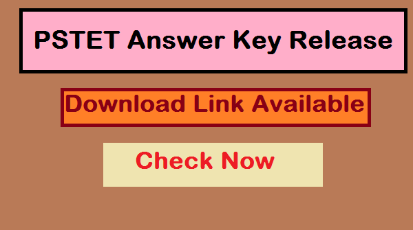 PSTET Answer Key Release; check Now, पीएसटीईटी 2026 उत्तर कुंजी आवश्यक तारीख, pstet 2026 उत्तर कुंजी आपत्ति तारीख, PSTET 2026 उत्तर कुंजी डाउनलोड करने की प्रक्रिया, Important Links,