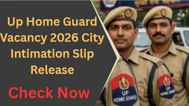 Big Update: UP Home Guard Vacancy 2026 City Intimation Slip & Admit Card Check Now, UP Home Vacancy 2026  Admit Card, UP Home Vacancy 2026 City Intimation Slip, Big Update: UP Home Vacancy 2026 City Intimation Slip & Admit Card Check Now, UP Home Vacancy 2026  Admit Card, UP Home Vacancy 2026 City Intimation Slip, 