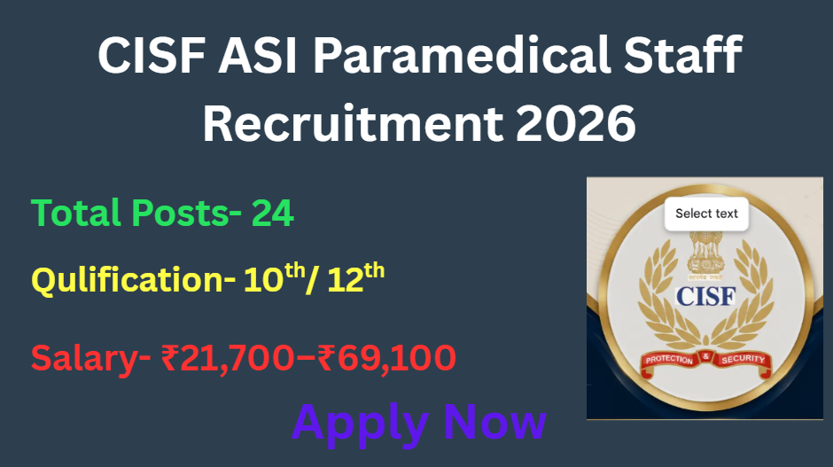 CISF ASI Paramedical Staff Bharti 2026 Official Notification Release Check Details (Total Post, Qualification, Salary, syllabus, etc.), CISF ASI Paramedical Staff Bharti 2026 Details, CISF Recruitment 2026, Apply for CISF Recruitment 2026: Required Documents, 